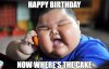Happy-Birthday-Now-Wheres-The-Cake.jpg