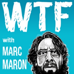 WTF? with Marc Maron...