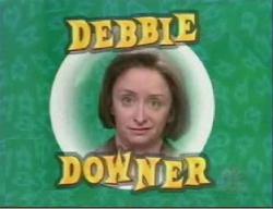 debbie downer 7